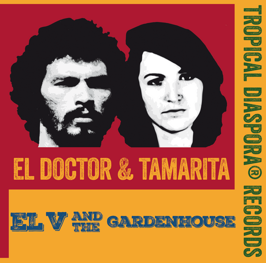 El Doctor & Tamarita by El V & The Gardenhouse